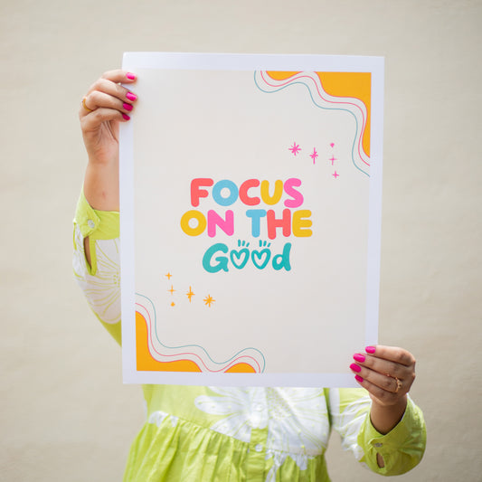 Poster - Focus on the good